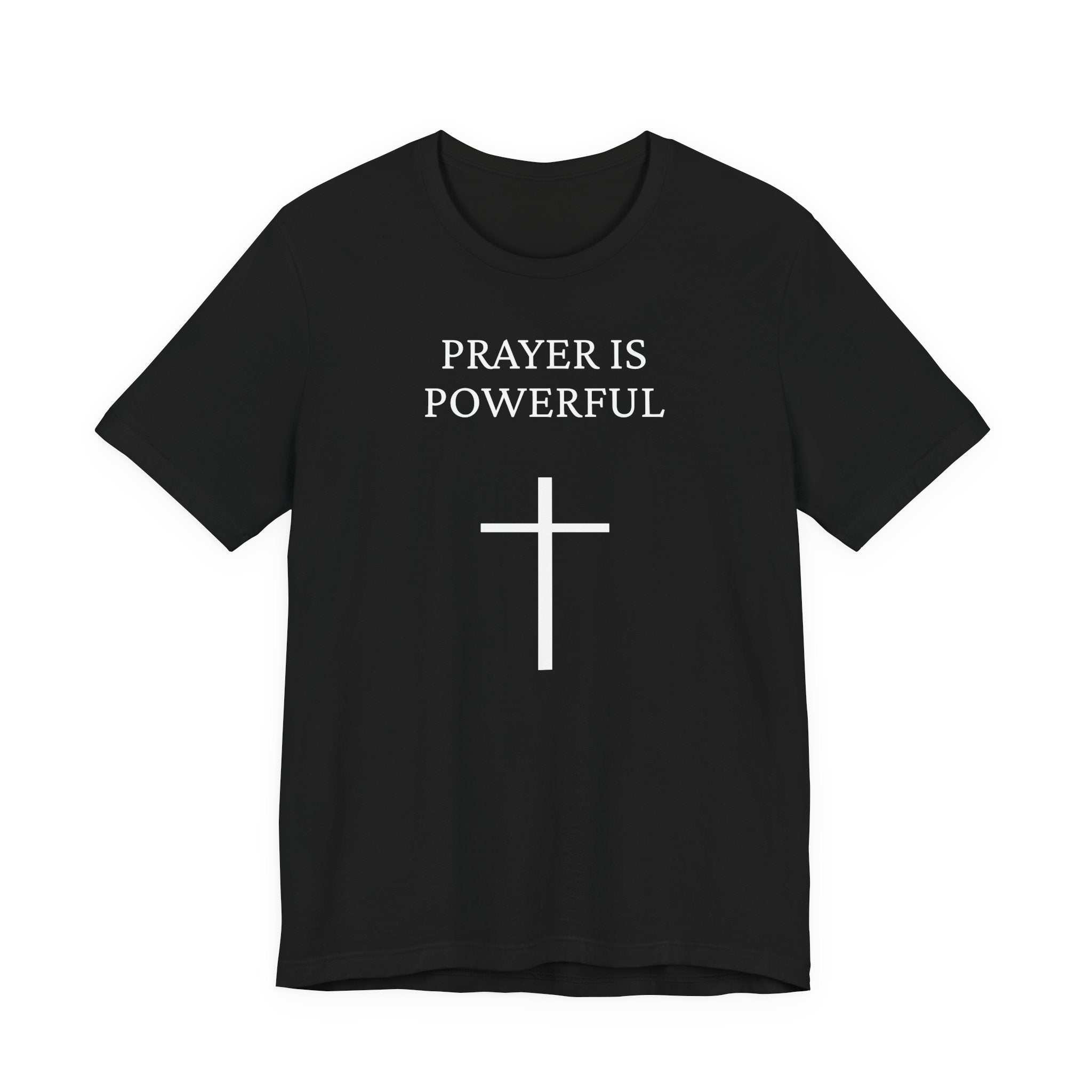 Prayer is Powerful - Unisex Jersey Short Sleeve Tee