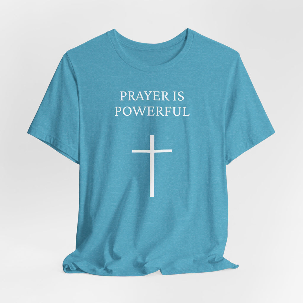 Prayer is Powerful - Unisex Jersey Short Sleeve Tee